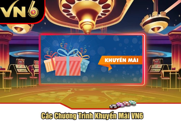 Các Chương Trình Khuyến Mãi VN6