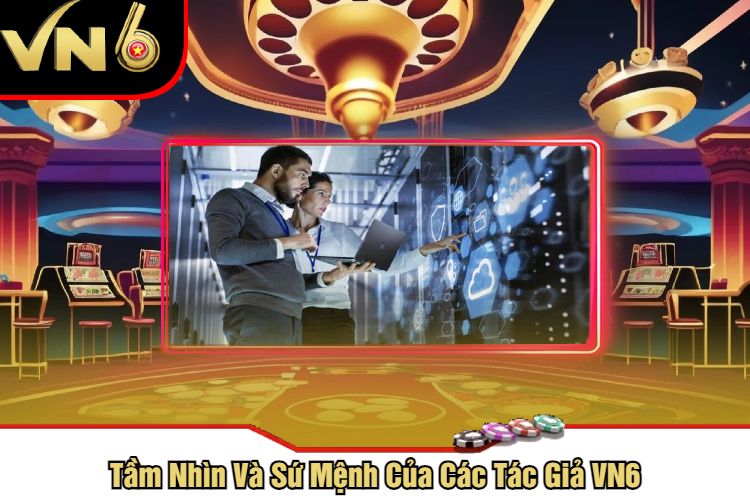 Tầm Nhìn Và Sứ Mệnh Của Các Tác Giả VN6